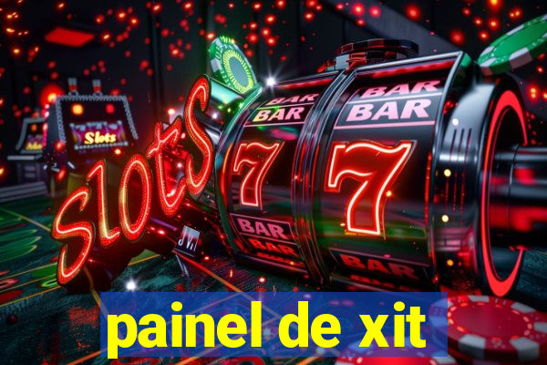 painel de xit
